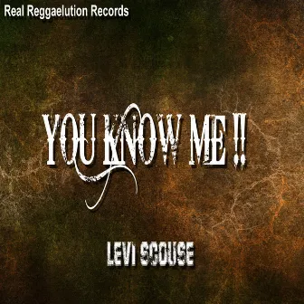 You Know Me !! by Levi Scouse