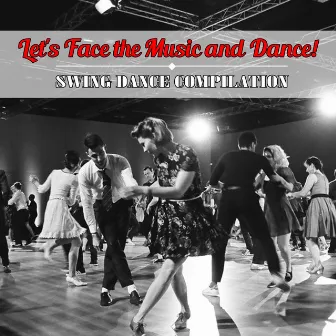 Let's Face the Music and Dance! Swing Dance Compilation by Paolo Tomelleri Big Band