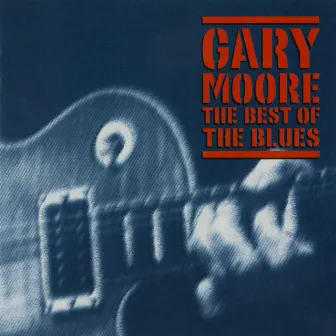 The Best Of The Blues by Gary Moore