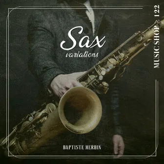 Sax Variations by Baptiste Herbin