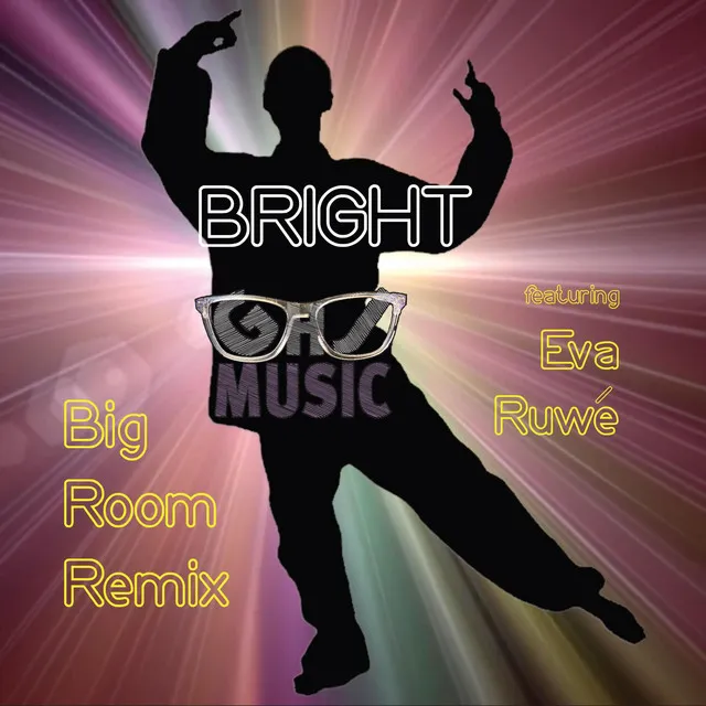 Bright - Big Room Remix