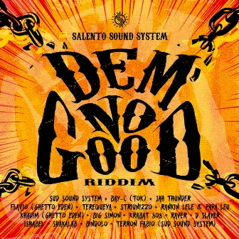 Dem No Good Riddim by Salento Sound System