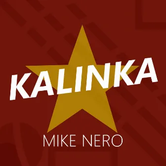 Kalinka by Mike Nero