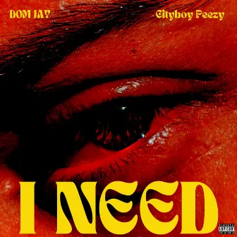 I Need by CityBoy Peezy