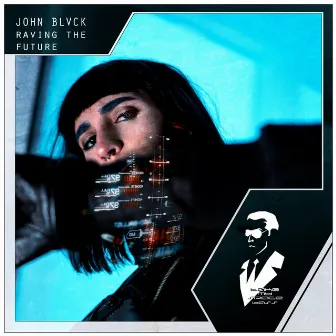 Raving The Future by John Blvck