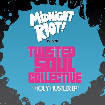 Holy Hustler EP by Twisted Soul Collective