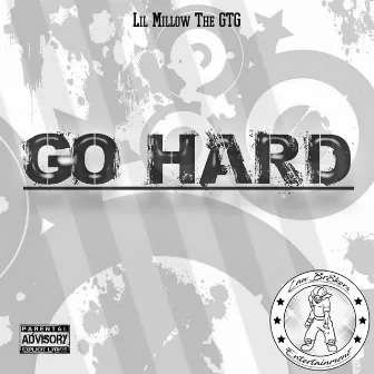 Go Hard by Lil Millow the Gtg