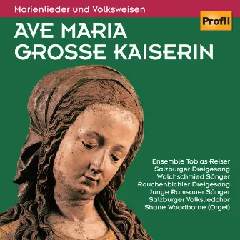 Ave Maria Grosse Kaiserin - Marian Songs and Folk Melodies by Ensemble Tobias Reiser