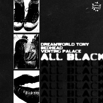 All Black by Dreamworld Tony