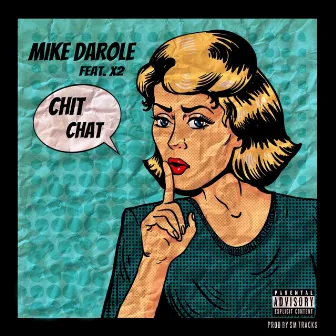 Chit Chat (feat. X2) by Mike Darole