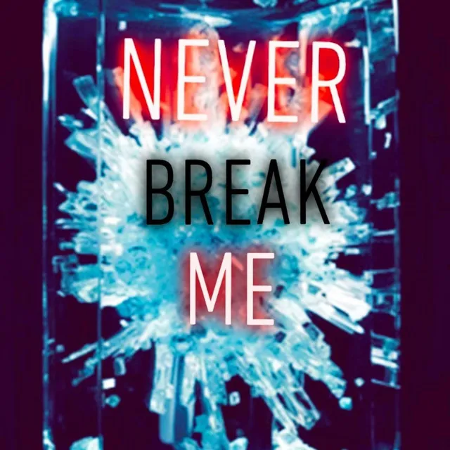 Never Break Me