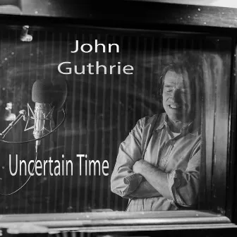 Uncertain Time by John Guthrie