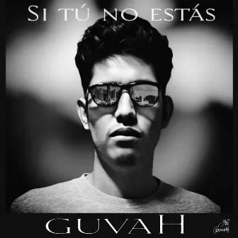 Si Tu No Estás by guvaH