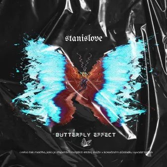 BUTTERFLY EFFECT by Stanislove