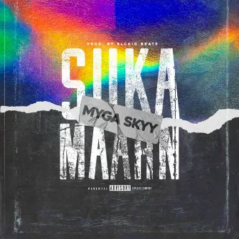 SUKA MAARN by Myga Skyy