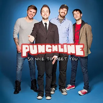 So Nice to Meet You by Punchline