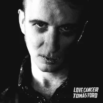 Love Cancer by Tomás Ford