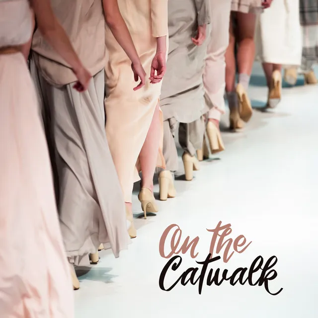 On the Catwalk