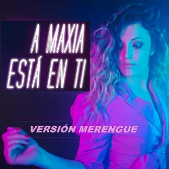 A Maxia Está en Ti (Versión Merengue) by Rocío Varela