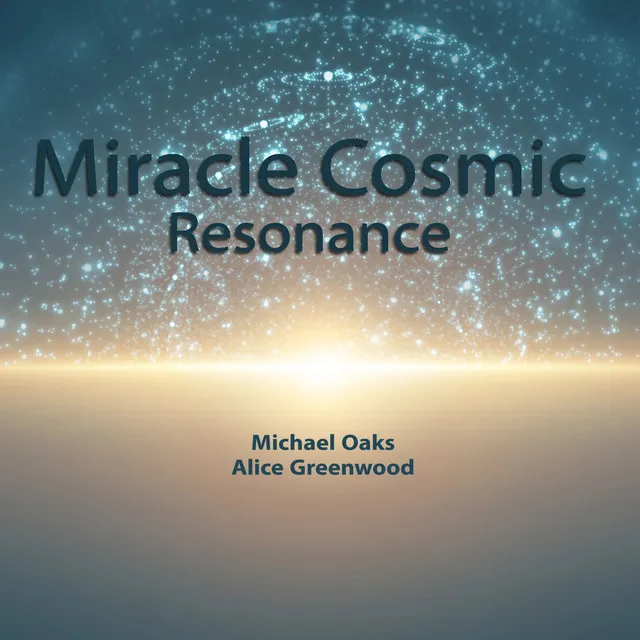 Miracle Cosmic Resonance