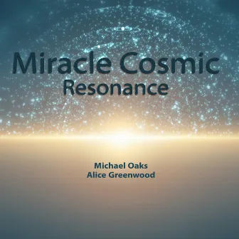 Miracle Cosmic Resonance by Alice Greenwood