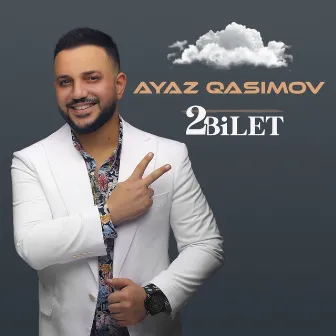 2 Bilet by Ayaz Qasımov