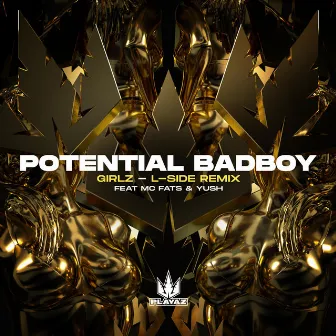 Girlz (L-Side Remix) by Potential Badboy