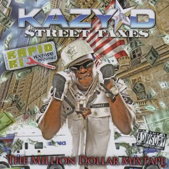 Street Taxes: The Million Dollar Mixtape by Kazy D