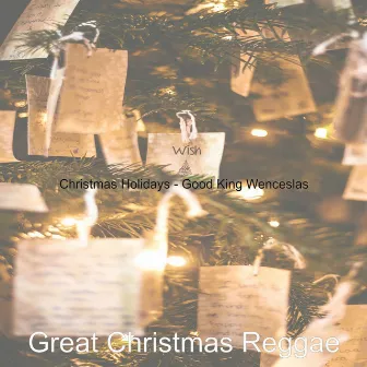 Christmas Holidays - Good King Wenceslas by Great Christmas Reggae