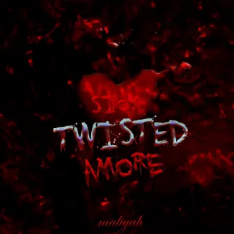 SICK TWISTED AMORE by Maliyah