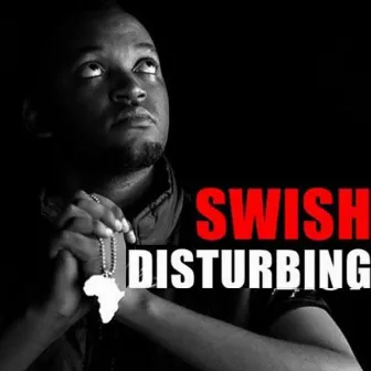 Disturbing by Swish