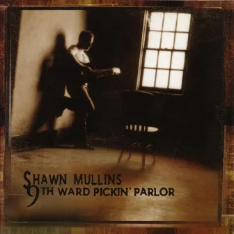 9th Ward Pickin' Parlor by Shawn Mullins