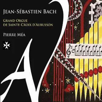 Bach: Récital au Grand Orgue de Sainte-Croix d’Aubusson by Pierre Méa