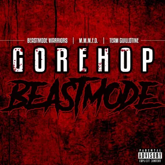 Gorehop Beastmode by M.M.M.F.D.