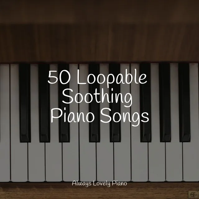 50 Loopable Soothing Piano Songs