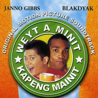 Weyt a Minit, Kapeng Mainit (Original Motion Picture Soundtrack) by Blakdyak