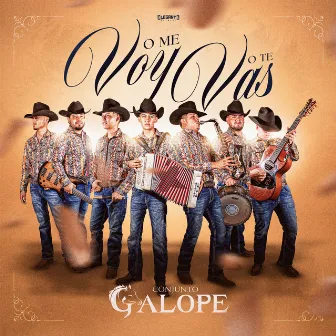 O Me Voy O Te Vas by Conjunto Galope De Rio Grande