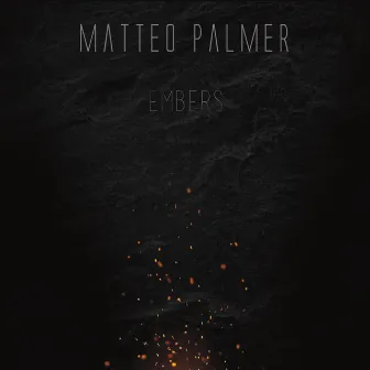 Embers by Matteo Palmer