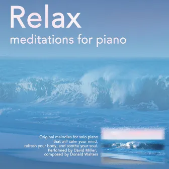 Relax: Meditations for Piano by David Miller