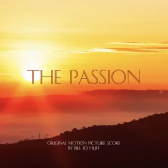 The Passion (Original Motion Picture Score) by Bill Ed Huff