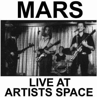 Live at Artists Space by Mars