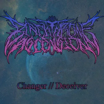 Changer // Deceiver by Blackthrone Ascension