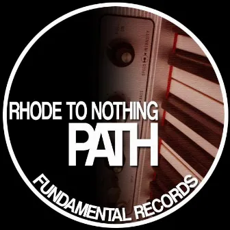 Rhode To Nothing by Path