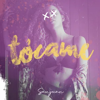 Tócame by Sanjuan