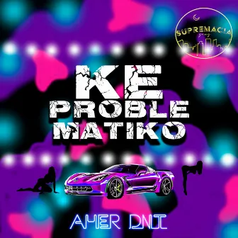 Ke Problemátiko by AHER D.N.T