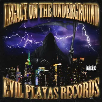 Legacy On The Underground by Evil playas records