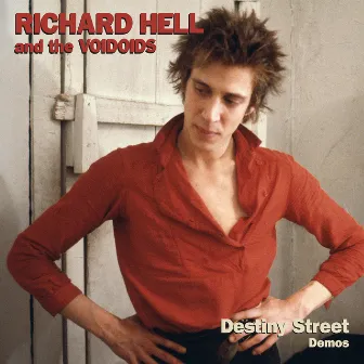 Destiny Street Demos by Richard Hell