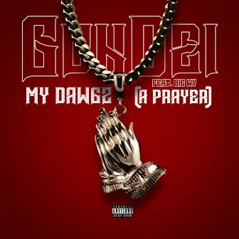 My Dawgz (A Prayer) by GunDei