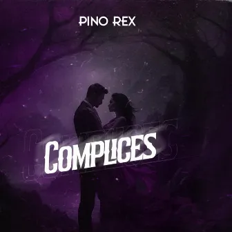 Complices by Pino Rex