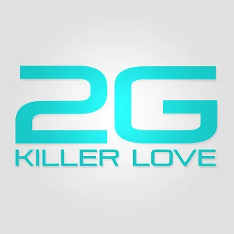 Killer Love by 2g